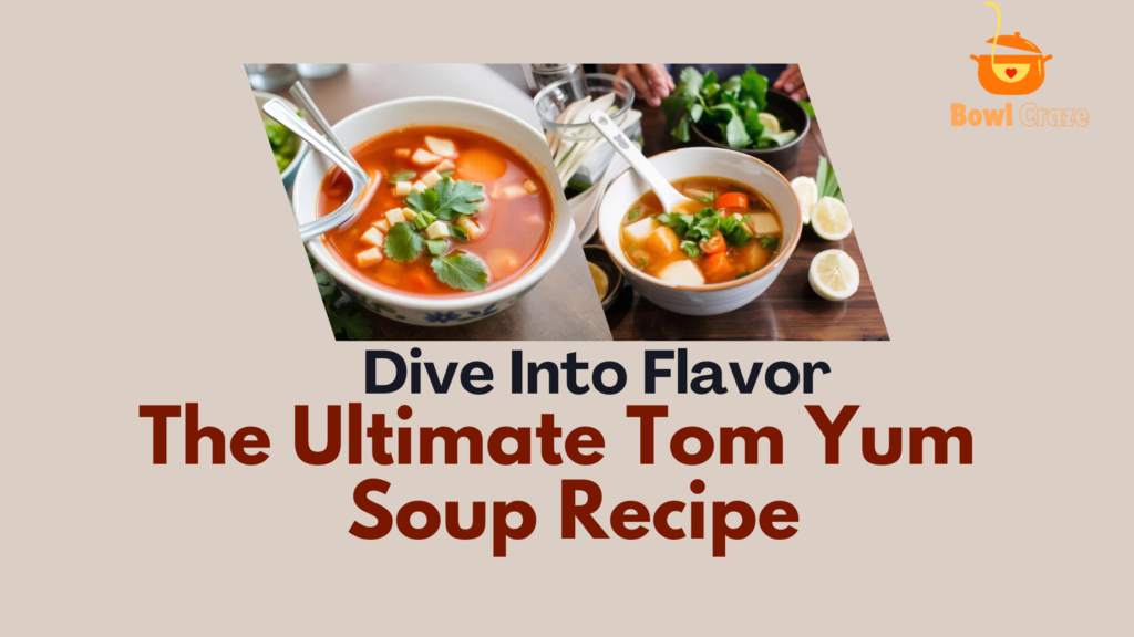 Tom Yum Soup Recipe – Recipe#04