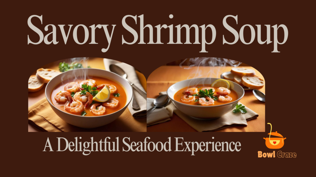 Savory Shrimp Soup – Recipe#02